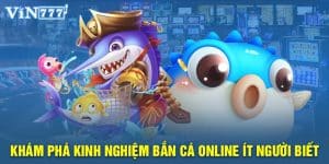 Khám phá kinh nghiệm bắn cá online