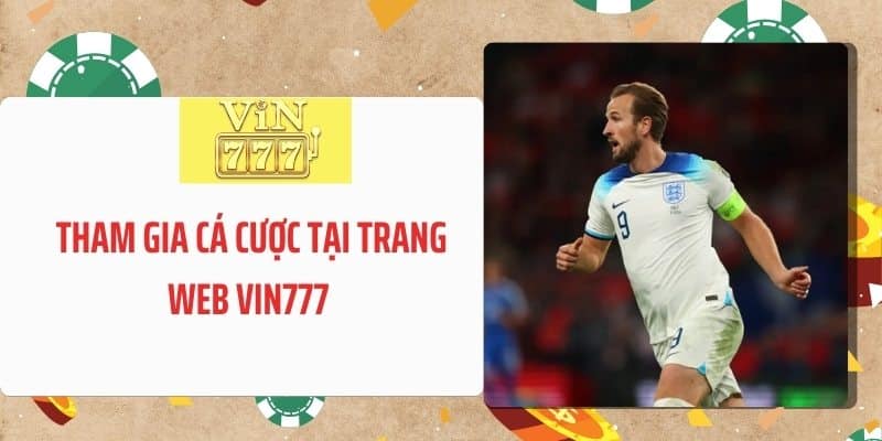 Nạp tiền và tham gia cá cược tại trang web cá cược bóng đá uy tín VIN777