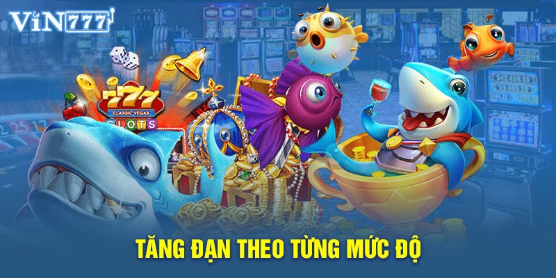 Tăng đạn theo từng mức độ